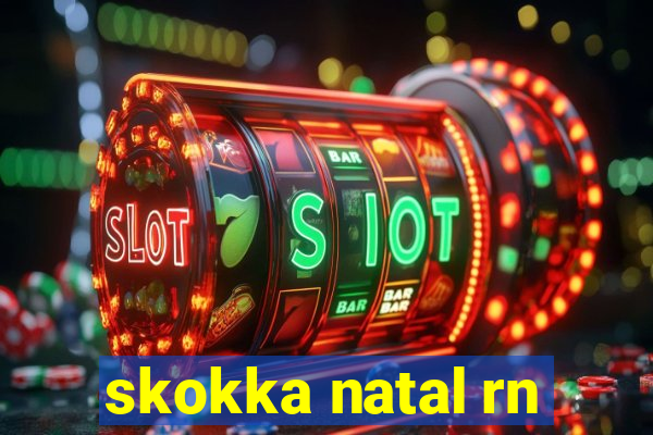 skokka natal rn